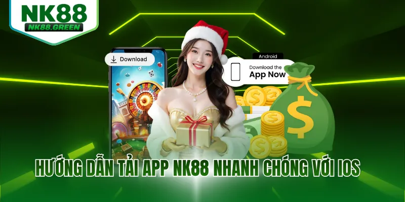 Hướng dẫn tải app NK88 nhanh chóng với iOS