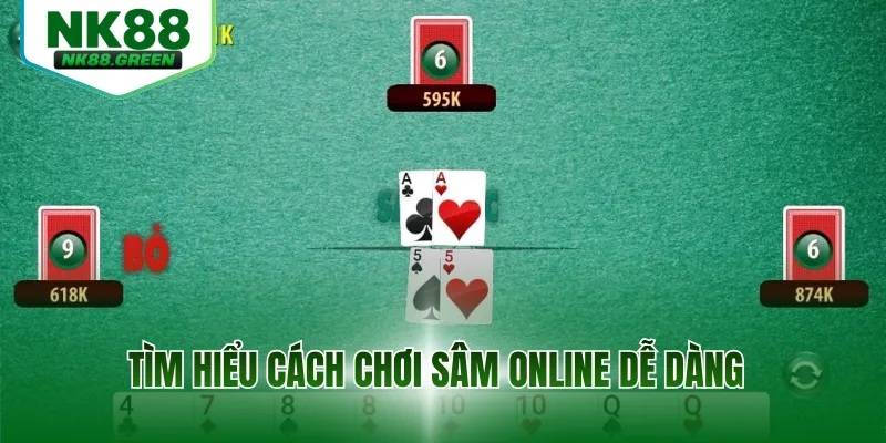 Tìm hiểu cách chơi sâm online dễ dàng